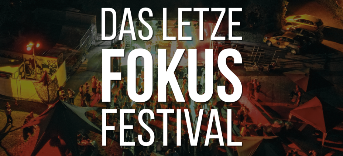 Newsbild zu Wir feiern das letzte FOKUS-Festival