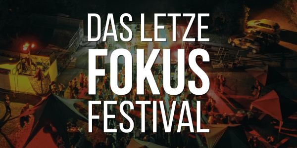 Newsbild zu Wir feiern das letzte FOKUS-Festival