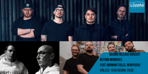 Veranstaltungsbild zu Record Relase Konzert Beyond Memories | Support: Dormant Cells, Heavyseas