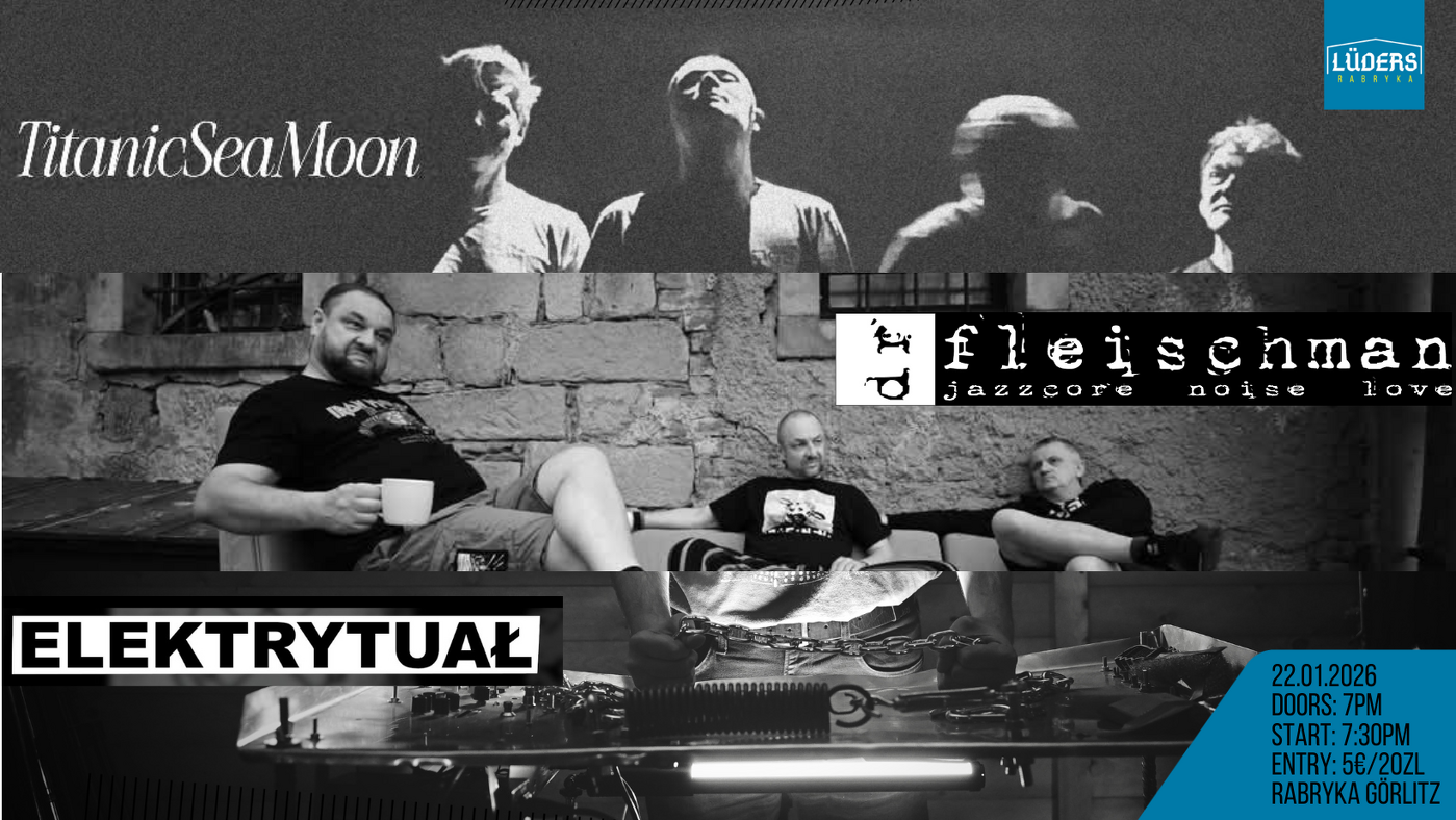 Veranstaltungsbild zu Lüders goes Live #Dr Fleischman, Titanic Sea Moon, Elektrytual