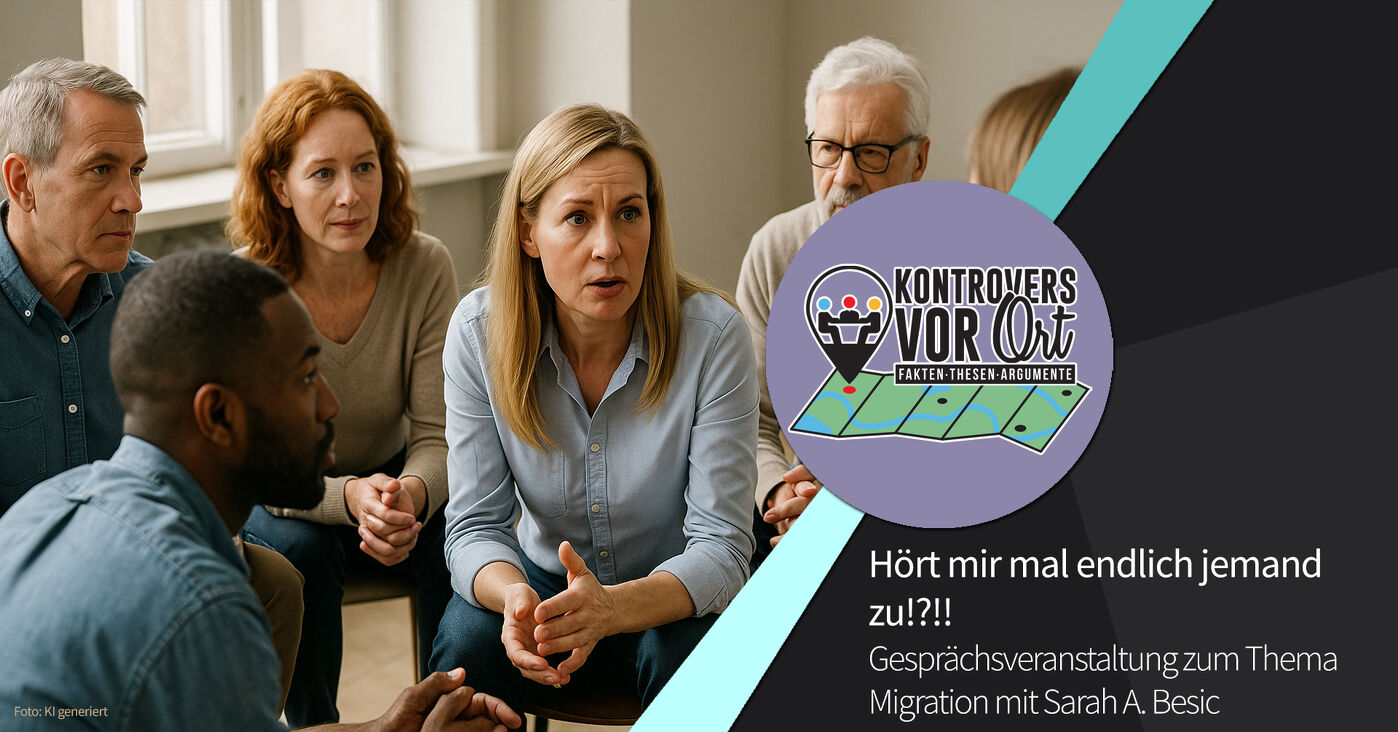 Veranstaltungsbild zu Kontrovers vor Ort: Hört mir mal endlich jemand zu!?!!